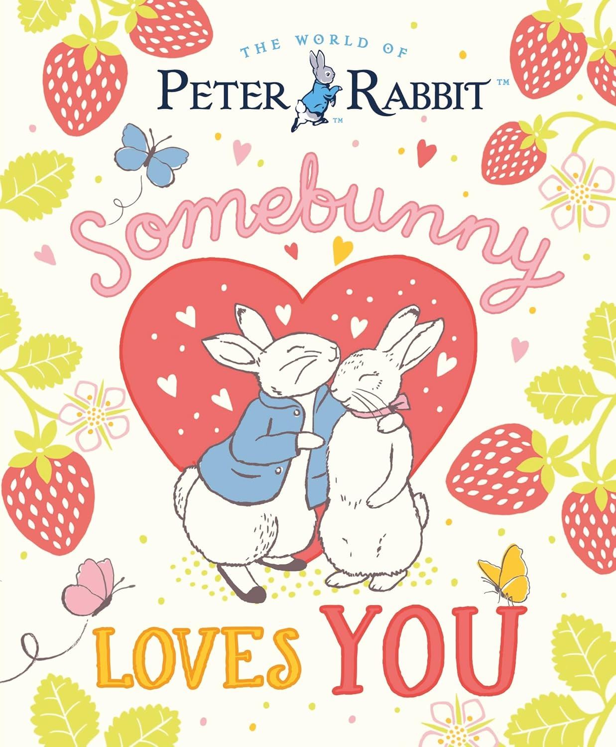 Peter Rabbit: Somebunny Loves You (Hb) Book