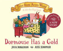 Tales From Acorn Wood: Dormouse Has A Cold Lift Flap Board Book