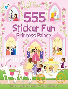 555 Sticker Fun Princess Palace  Sticker Book