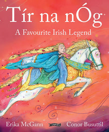Tir Na Nog: A Favourite Irish Legend (Hb)