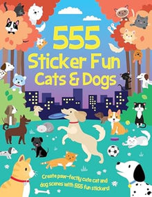 555 Sticker Fun Cats & Dogs Sticker Book