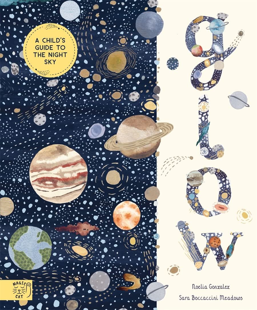 Glow: A Childrens Guide To The Night Sky (Hb) Book