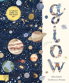 Glow: A Childrens Guide To The Night Sky (Hb) Book