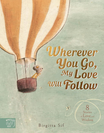 Wherever You Go My Love Will Follow (Magic Cat) (Hb) Book